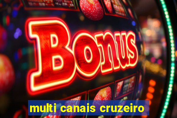 multi canais cruzeiro